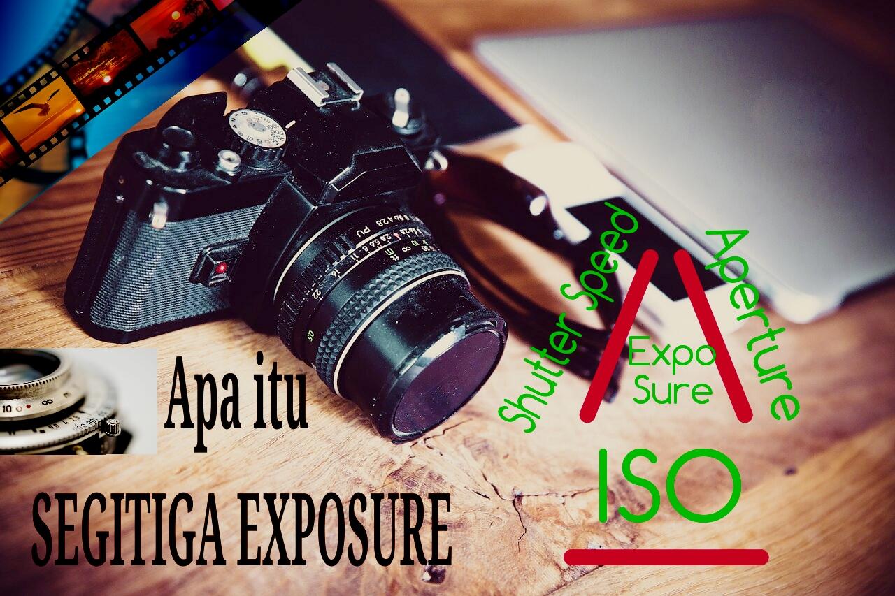 Ketahui Apa Itu Segitiga Exposure Pada Kamera DSLR, Kamu Perlu Tahu!