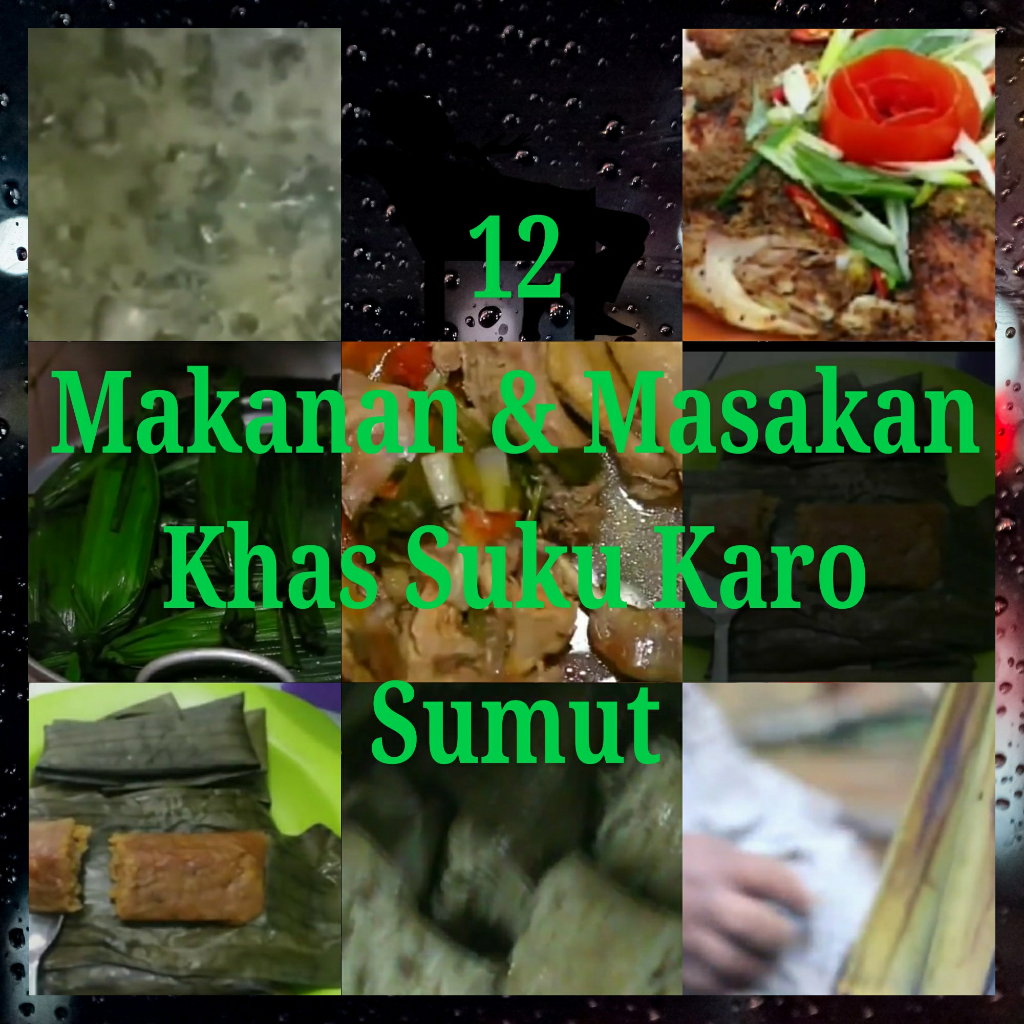 12 Makanan Dan Masakan Pada Masyarakat Suku Karo Sumatera Utara, Tanah Karo Simalem!