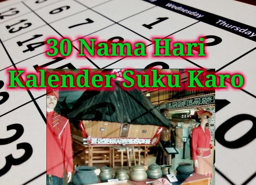 30 Nama Hari Beserta Pengertiannya Pada Masyarakat Suku Karo Sumatera Utara