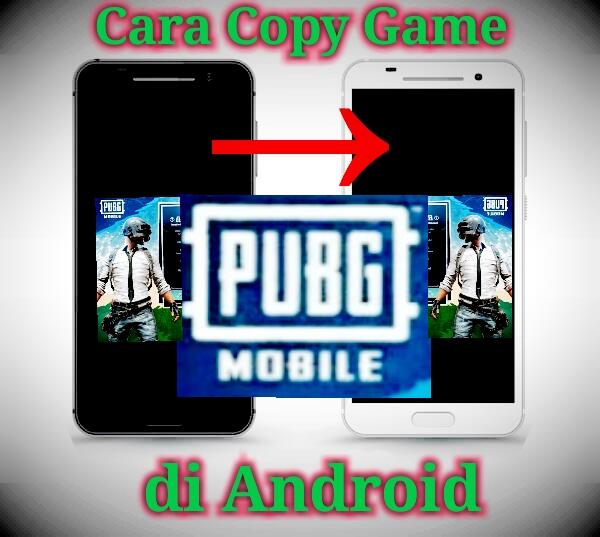 Cara Melakukan Transfer/Copy File Game PUBG Mobile Ke Android Lainnya, You Can Do It