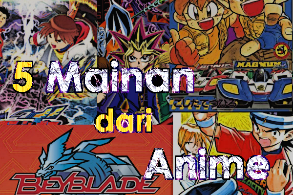 5 Mainan dari Anime Jadul