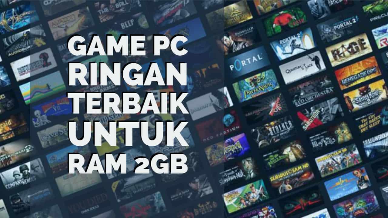 20 Game PC Ringan RAM 2GB Terbaik Sepanjang Masa! 