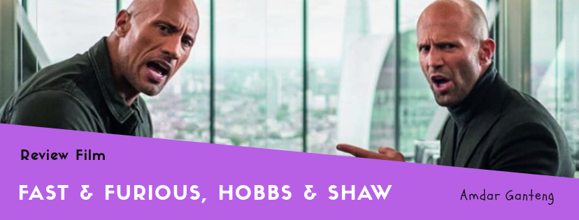 &#91;REVIEW&#93; Fast &amp; Furious: Hobbs &amp; Shaw, Duo Botak Kocak