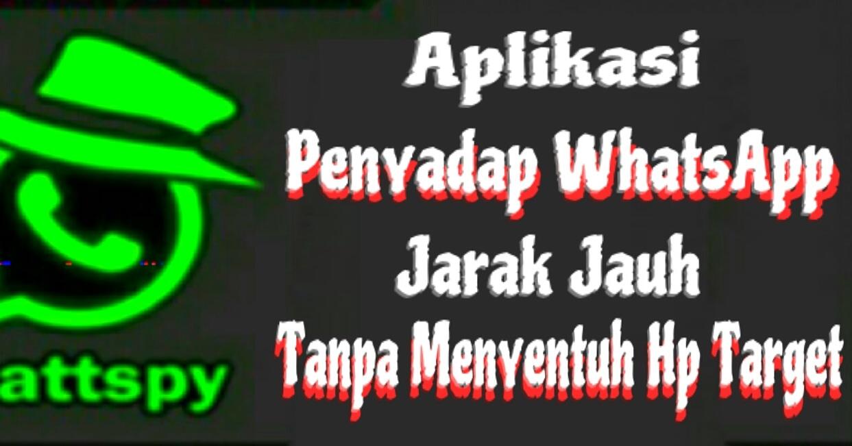 Ini Dia Aplikasi Penyadap WhatsApp