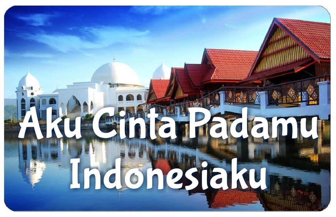 Aku Cinta Padamu, Indonesiaku!