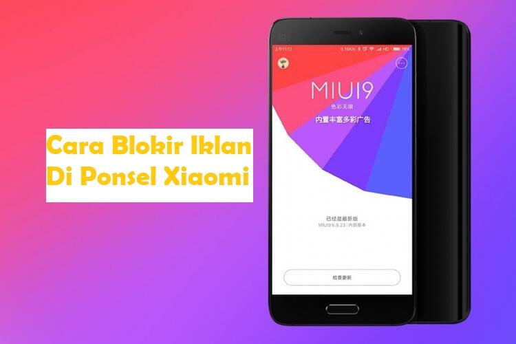 Cara Menghilangkan Iklan Di Ponsel Xiaomi