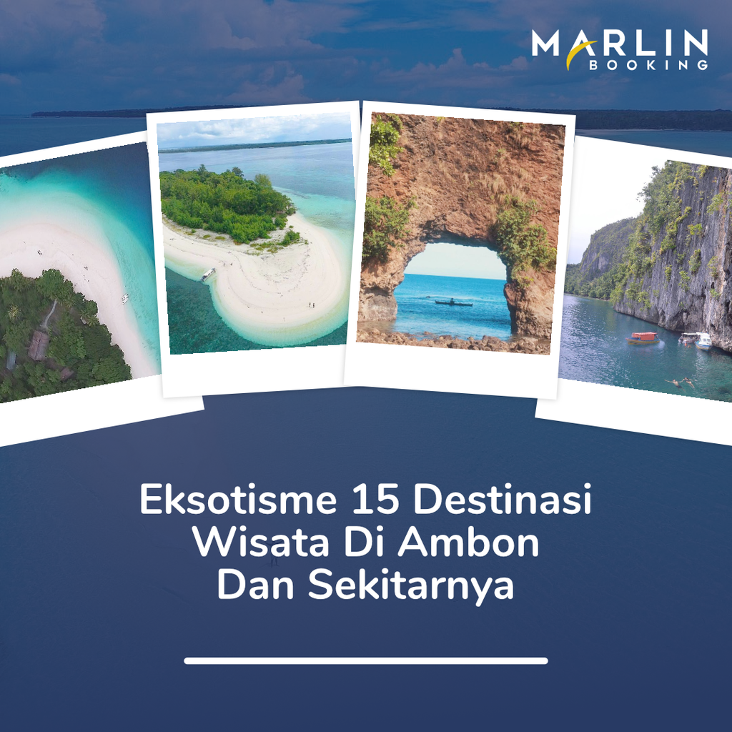 Eksotisme 15 Destinasi Wisata Di Ambon Dan Sekitarnya