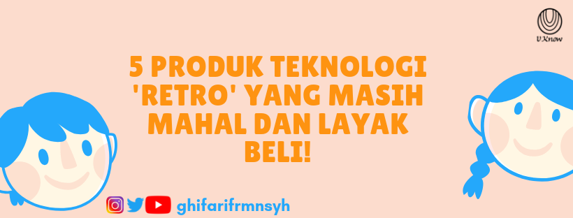 5 Produk Teknologi 'Retro' yang Masih Mahal dan Layak Beli!