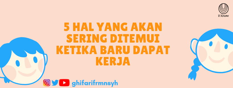 5 Hal yang Akan Sering Ditemui Ketika Baru Dapat Kerja
