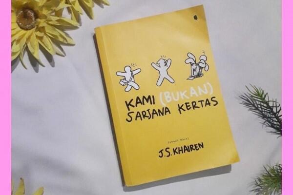 5 Alasan Kenapa Kamu Harus Baca Novel “Kami Bukan Sarjana Kertas”