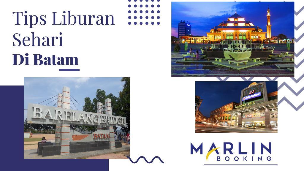 Tips Liburan Sehari Di Batam