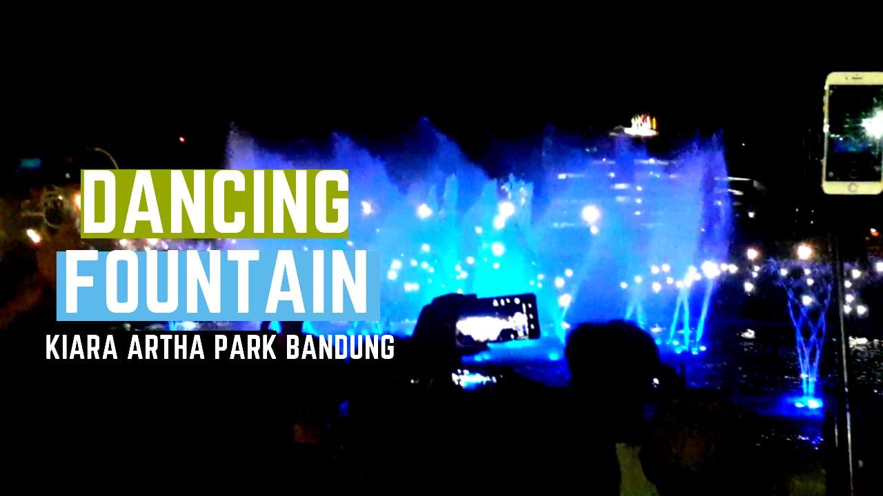 Yang Baru di Bandung, Dancing Fountain Kiara Artha Park