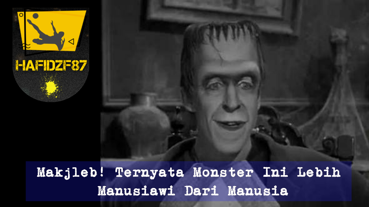 Makjleb! Ternyata Monster Ini Lebih Manusiawi Dari Manusia, Stop Racism!
