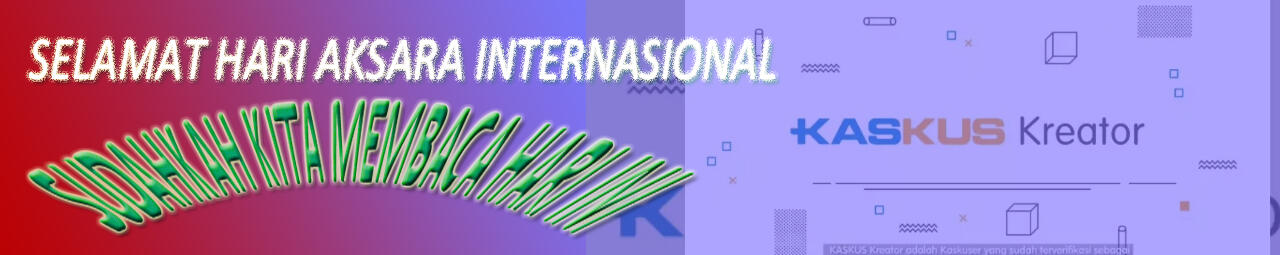 SELAMAT HARI AKSARA INTERNASIONAL, MARI BUDAYAKAN MEMBACA