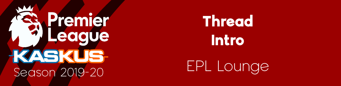 • Lounge Premier League Season 2019-20 • The Greatest Show On The Earth •