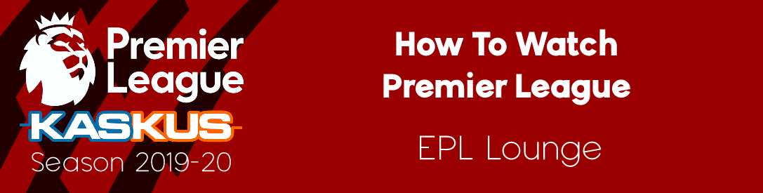 • Lounge Premier League Season 2019-20 • The Greatest Show On The Earth •