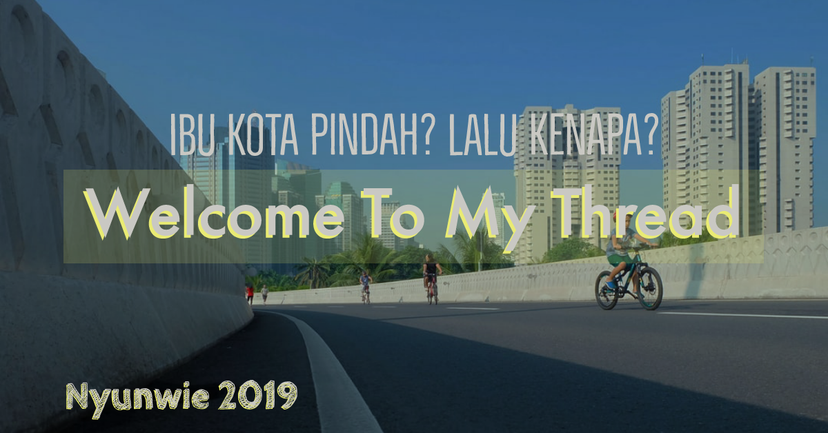 Ibu Kota Pindah! Lalu Kenapa?