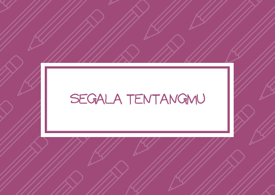 SEGALA TENTANGMU