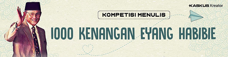 Memori tentang Pak Habibie dari Kacamata Buramku...