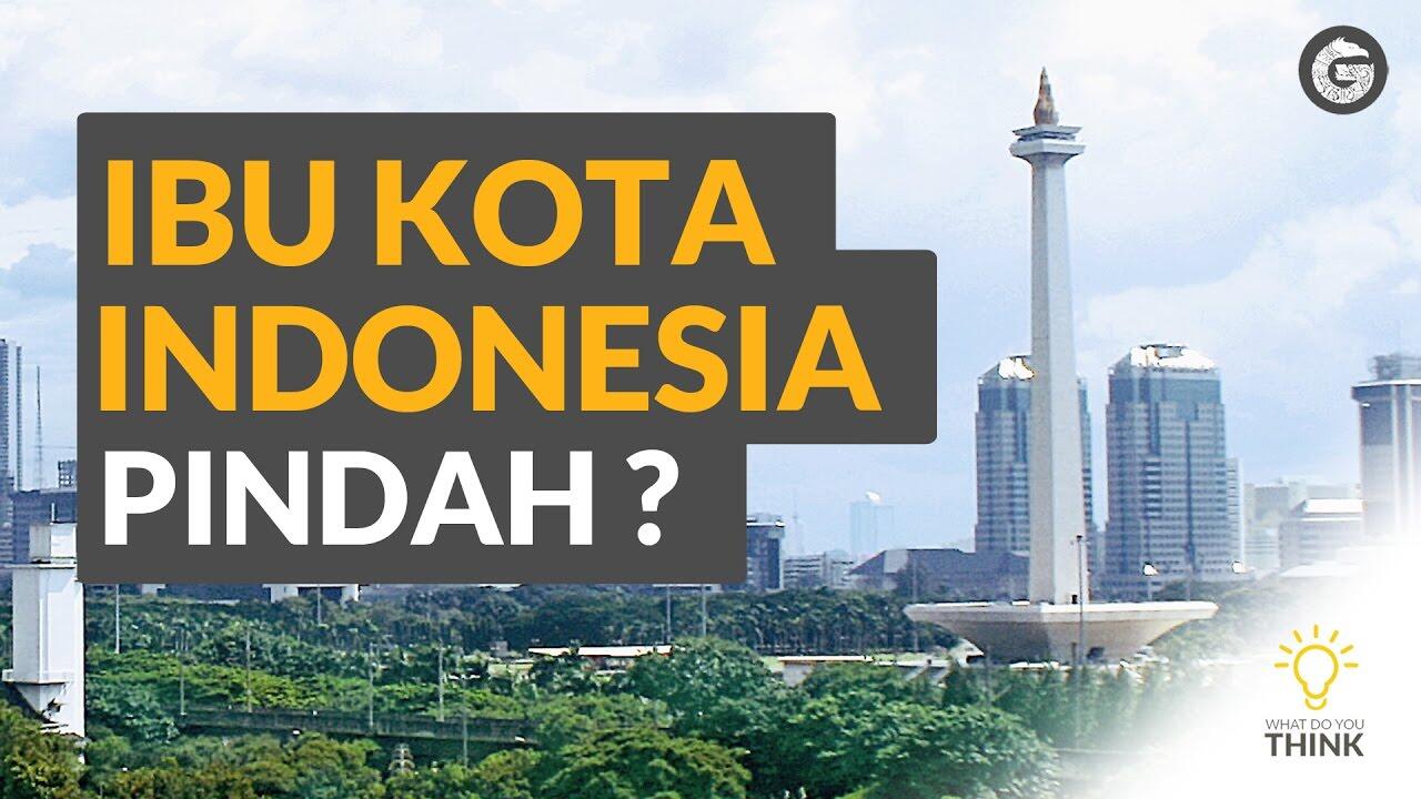 Alasan Kuat Kenapa Ibu Kota Negara Perlu Pindah