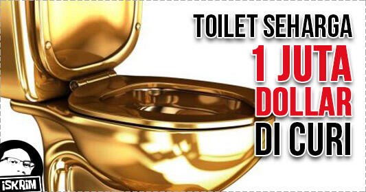 Astaga, Toilet Emas Senilai 1 Juta Dollar, Berhasil Di Curi Dari Istana Inggris!