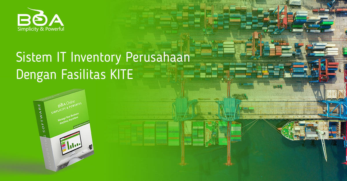 Contoh Laporan KITE Dengan Sistem IT Inventory &#91;Pengusaha Exim Wajib Baca&#93;