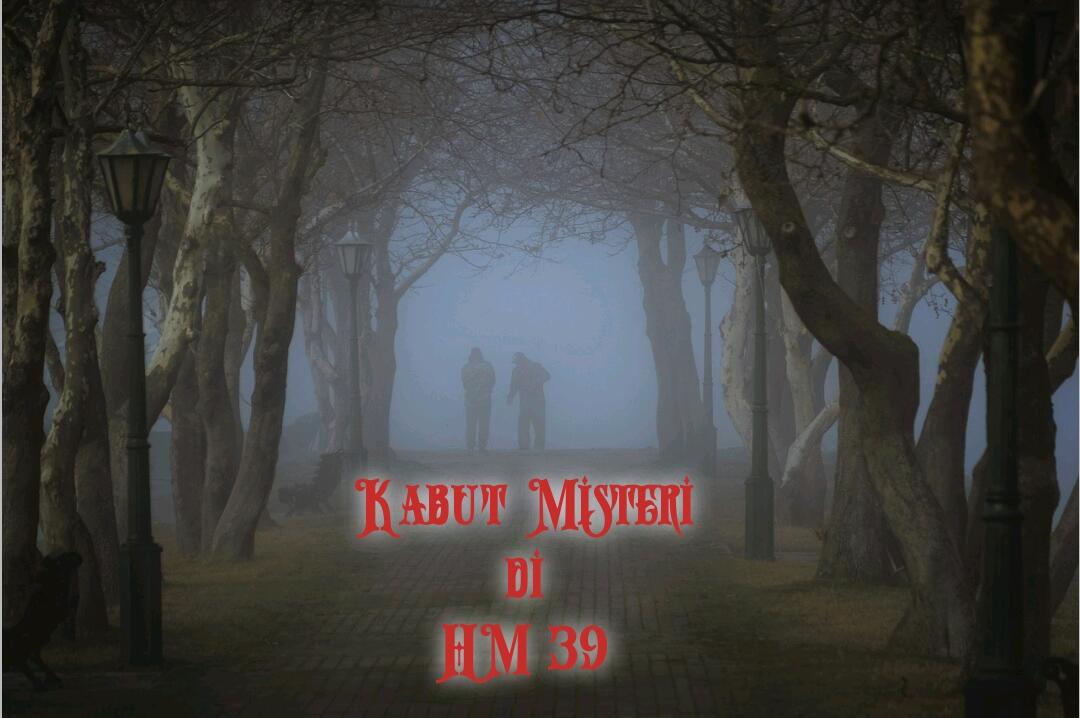 Kabut Misteri Di HM 39