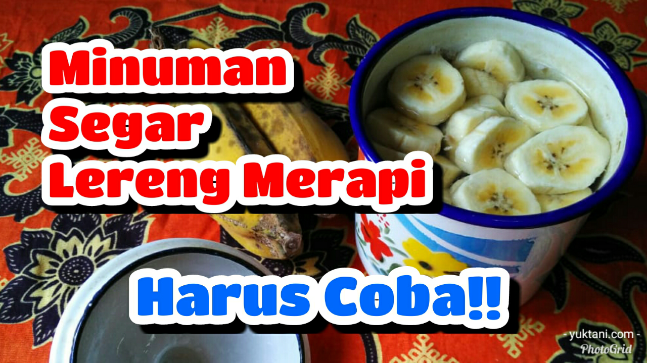 Membuat Minuman Wedang Gedhang khas Lereng Merapi