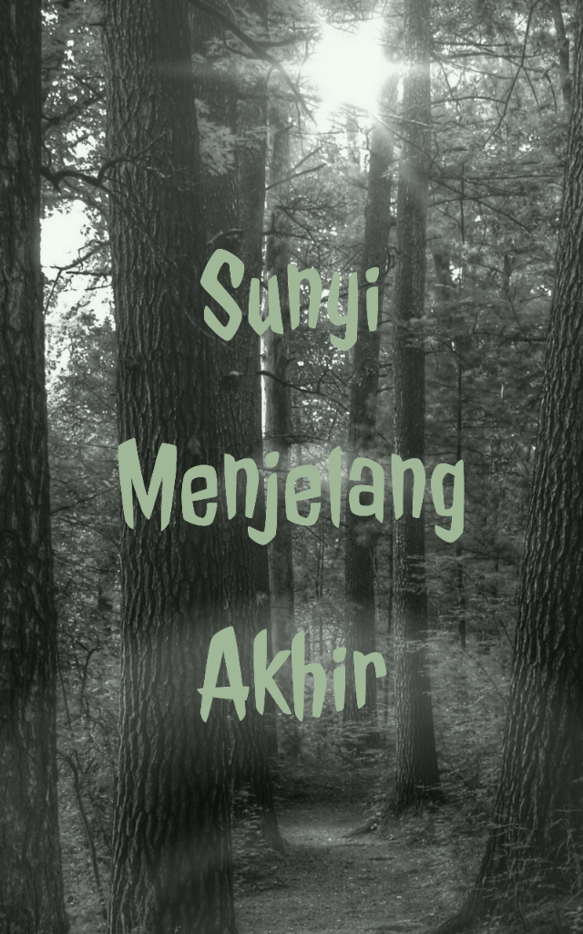Sunyi Menjelang Akhir