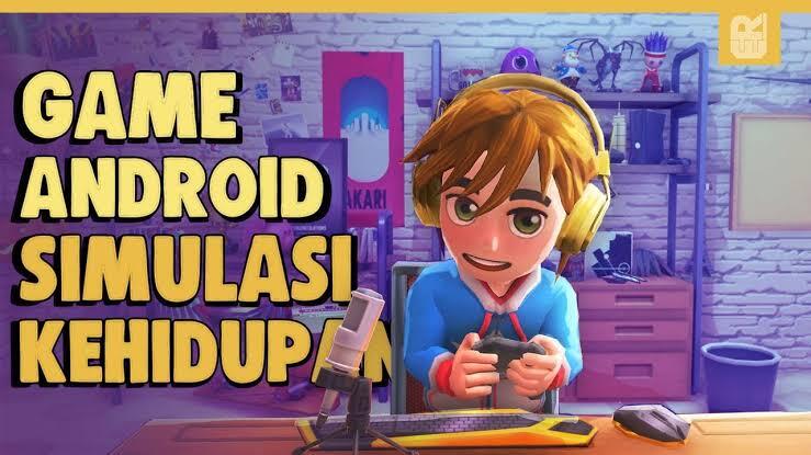 7 Game Simulasi Kehidupan Yang Cocok Buat Kamu Mainkan Di Android
