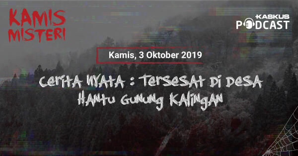 Cerita Nyata : Tersesat Di Desa Hantu Gunung Kalingan