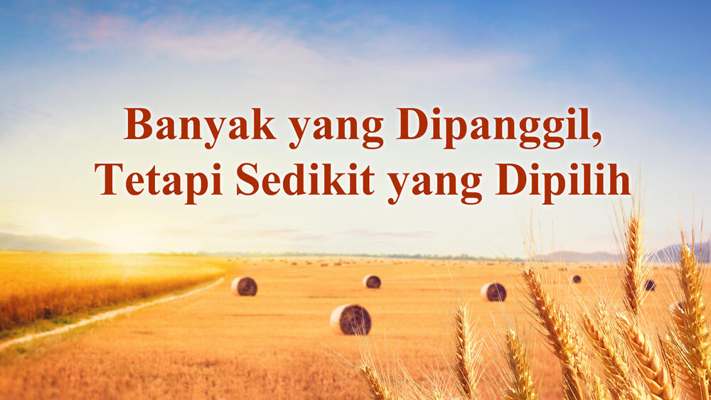 Banyak yang Dipanggil, Tetapi Sedikit yang Dipilih