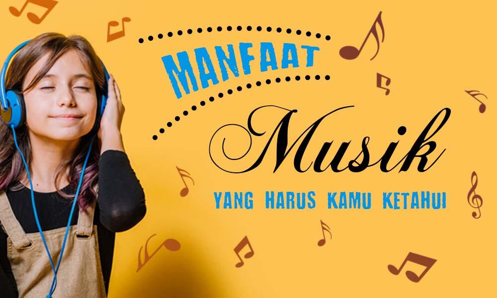 Manfaat Musik yang Harus Kamu Ketahui