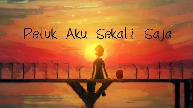 Peluk Aku Sekali Saja