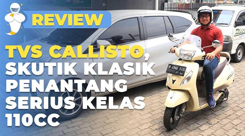 TVS CALLISTO, SKUTIK KLASIK PENANTANG SERIUS KELAS 110CC NIHHH...