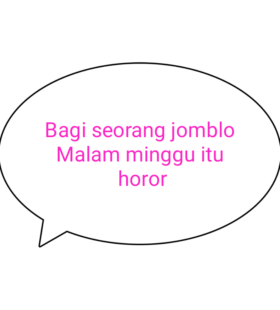 Bagi Seorang Jomblo Malam Minggu Itu Horor