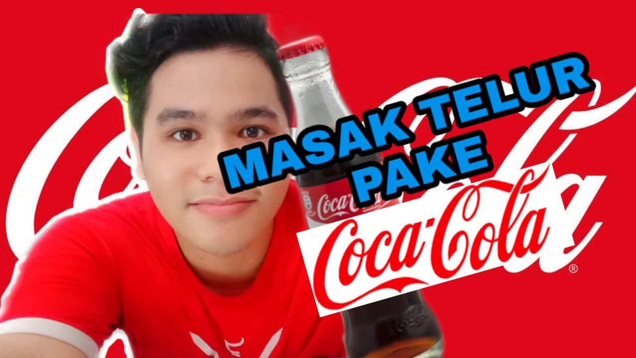 MASAK TELUR PAKE COCA COLA