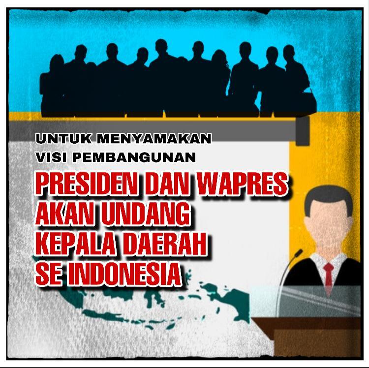 Menyamakan Visi Indonesia Maju, Presiden Jokowi akan Kumpulkan Seluruh Kepala Daerah