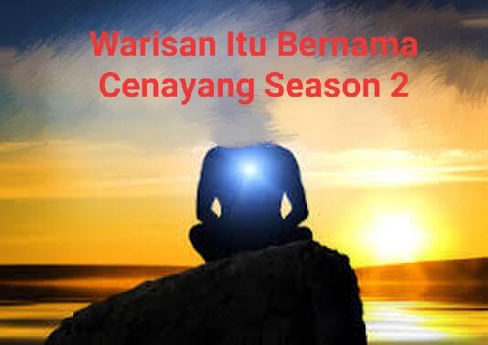 Warisan Cenayang Season 2