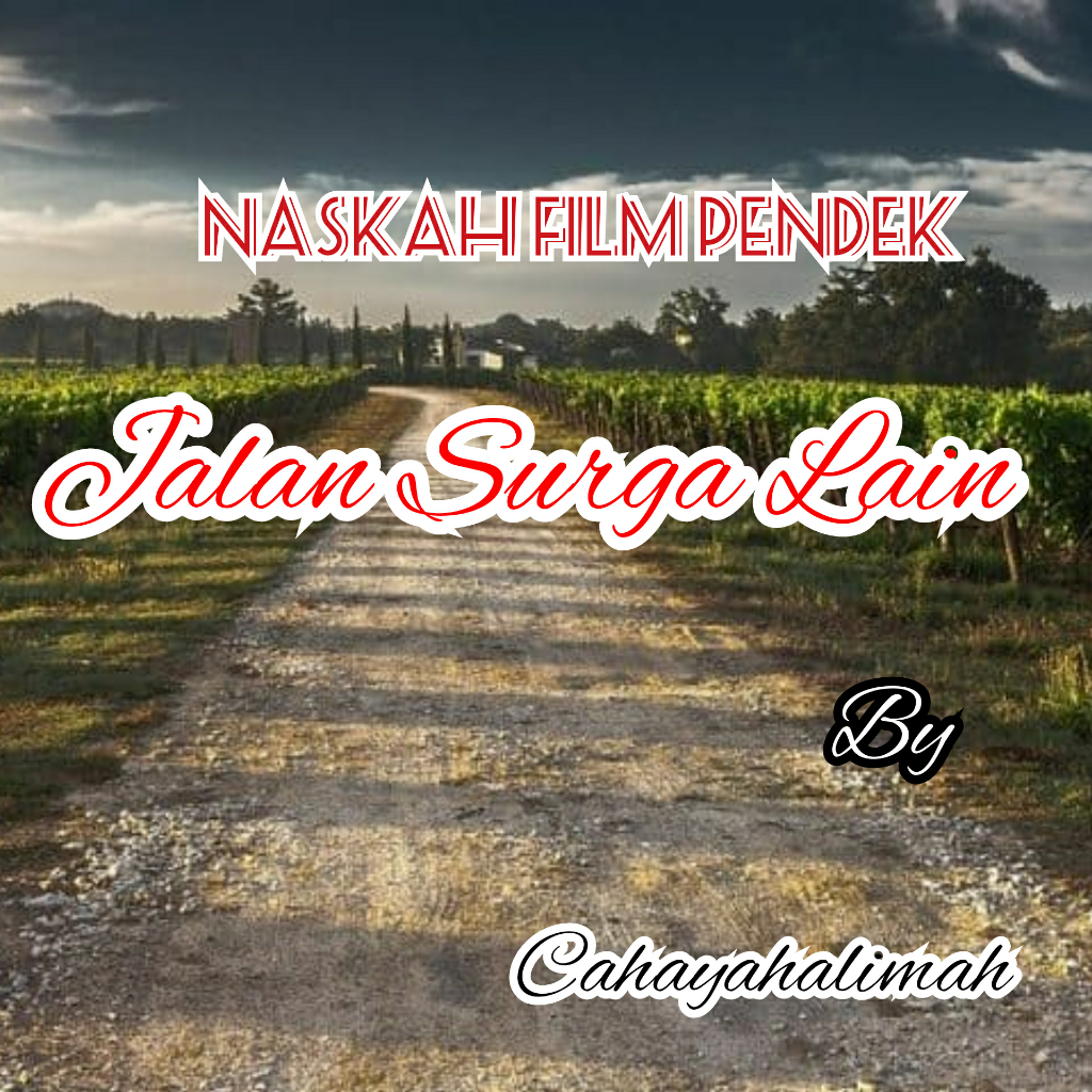 &#91;Naskah Film Pendek&#93; Jalan Surga Lain
