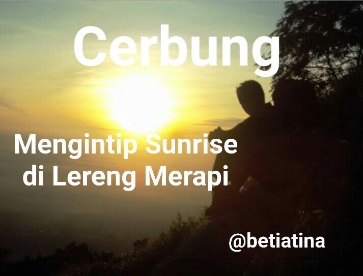 Mengintip Sunrise di Lereng Merapi (cerbung) 