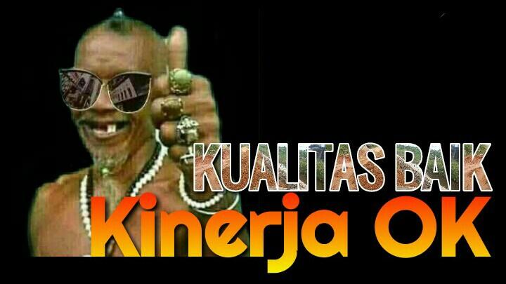 KUALITAS BAIK,KENERJA OK.