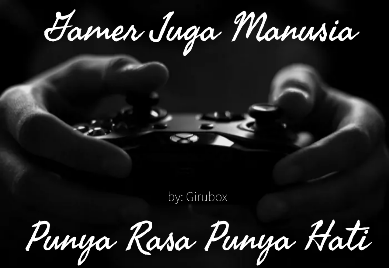 GAMER JUGA MANUSIA!!!