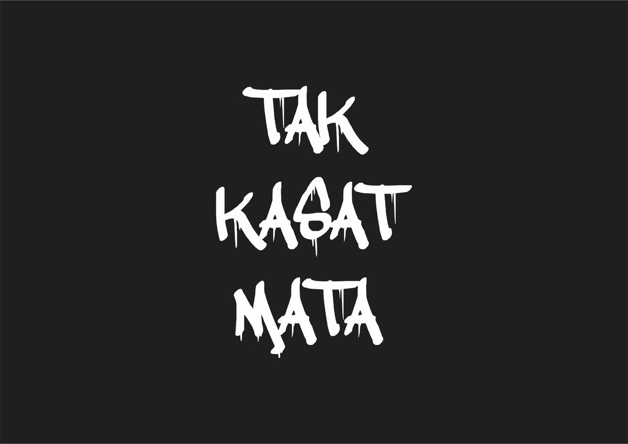 TAK KASAT MATA #1