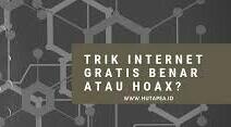 Apakah Trik Internet Gratis Itu Benar Atau Hoax