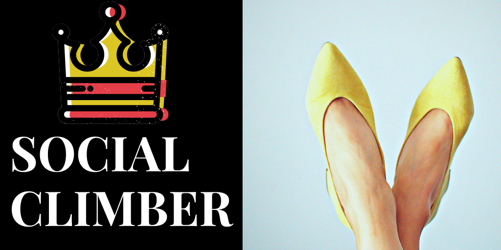 Social Climber, What's Wrong With Them?
