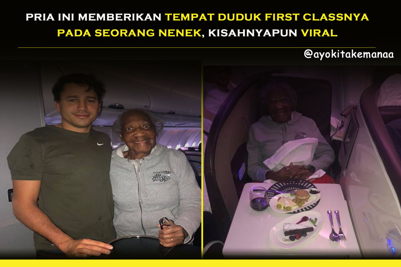 Pria Ini Memberikan Tempat Duduk First Classnya Pada Seorang Nenek, Kisahnyapun Viral