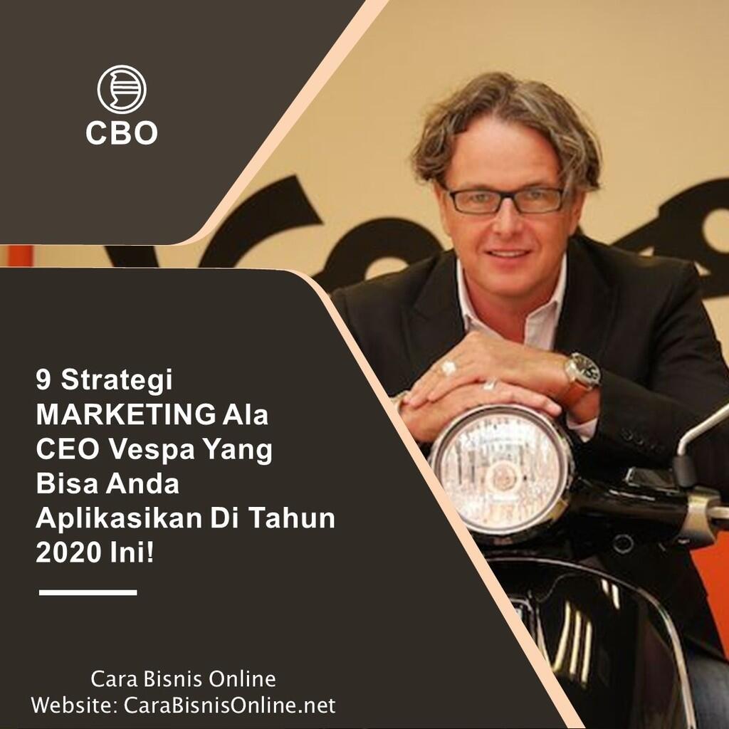 9 Strategi Marketing Ala CEO Vespa Yang Bisa Anda Aplikasikan Di Tahun 2020 Ini!