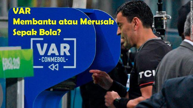 Ayo Jujur, Benarkah Kehadiran VAR Membantu Menghadirkan Sepak Bola yang Indah?