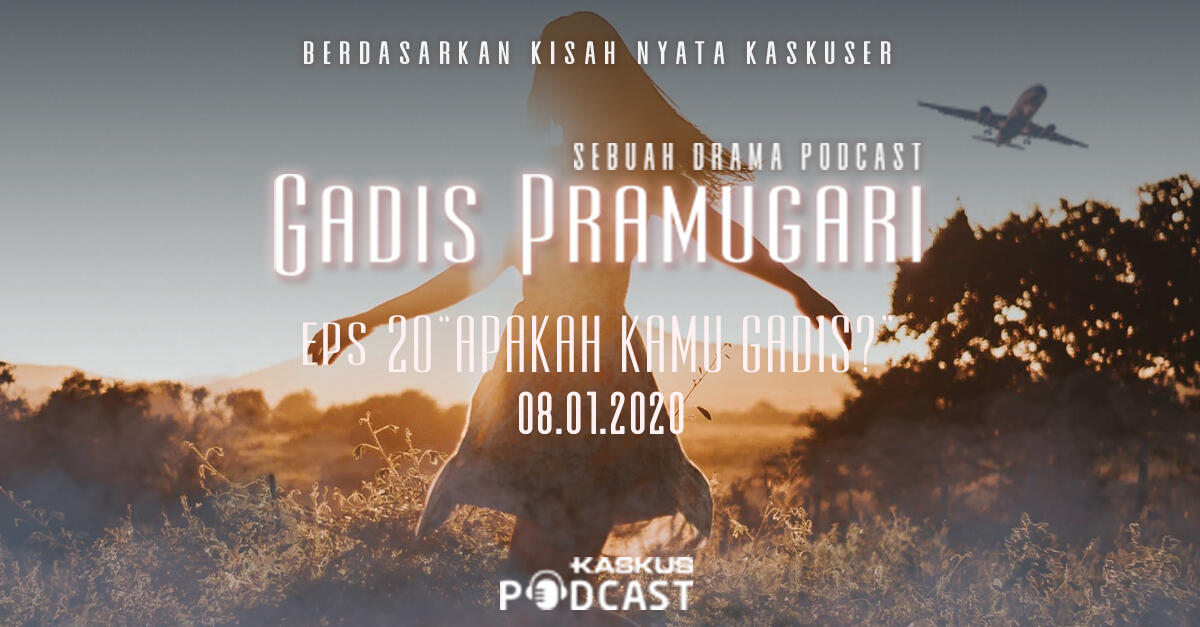 Podcast Indonesia : Gadis Pramugari Eps. &quot;Apakah Kamu Gadis?&quot; Hari Ini Mengudara